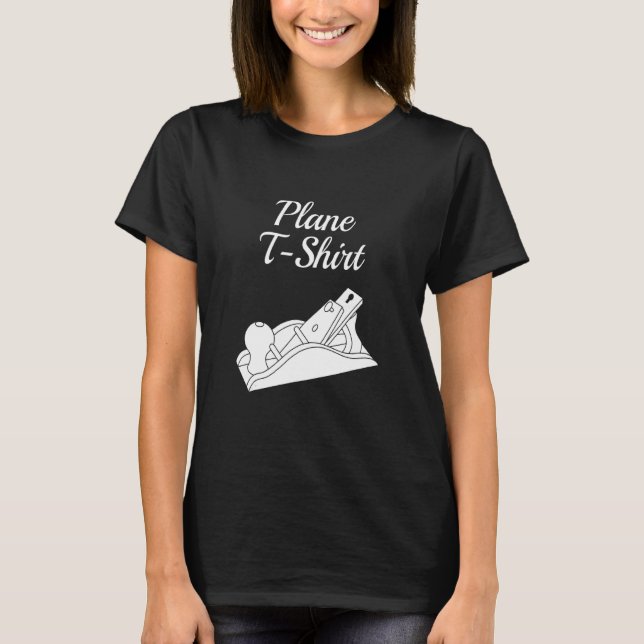Funny Hand Plain  Carpenter Tool Joke T-Shirt (Front)