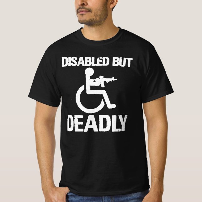 funny handicap deadly T-Shirt (Front)