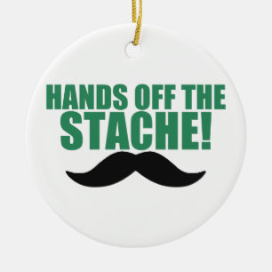 Funny Hands Off The Stache - Moustache Ornament