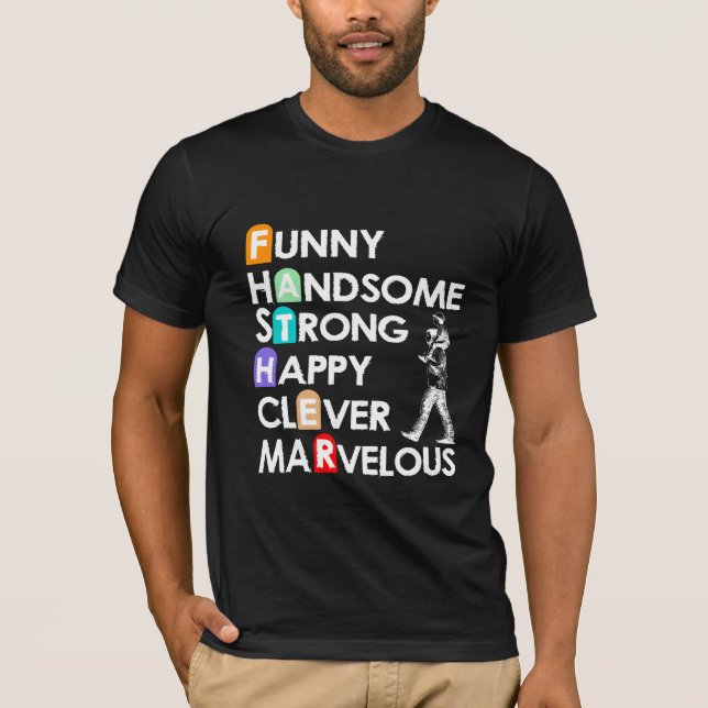 Funny Handsome Strong Clever Marvellous Father T-Shirt (Front)