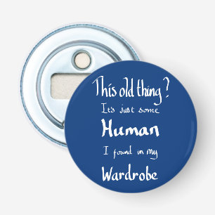 Funny Handwritten Fashion Joke Quote Humour Blue   Bottle Opener