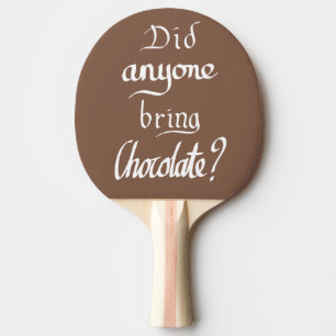 Funny Handwritten Typography Chocolate Brown Quote Ping Pong Paddle