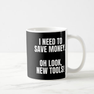 Funny Handyman Dad Humor Oh Look, New Tools Coffee Mug