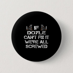 Funny Handyman Quote Personalised Doyle Gift 6 Cm Round Badge