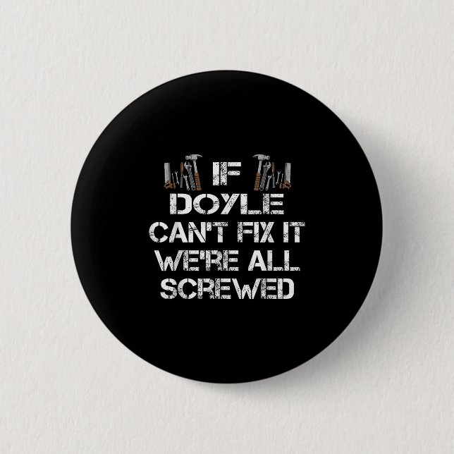 Funny Handyman Quote Personalised Doyle Gift  6 Cm Round Badge (Front)