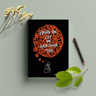 Funny 'Hang On Let Me Overthink This' Notebook