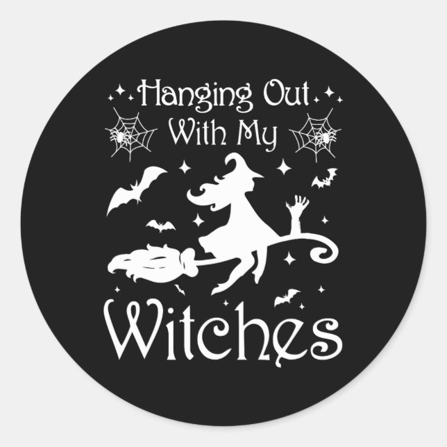 Funny Hanging Out With My Witches Halloween Hand G Classic Round Sticker (Front)