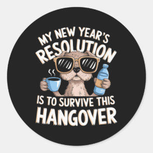 Funny Hangover Survival Dog New Year's Resolution  Classic Round Sticker