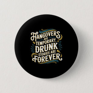 Funny Hangovers Are Temrary Drinking Humor  6 Cm Round Badge