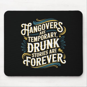 Funny Hangovers Are Temrary Drinking Humor Mouse Pad