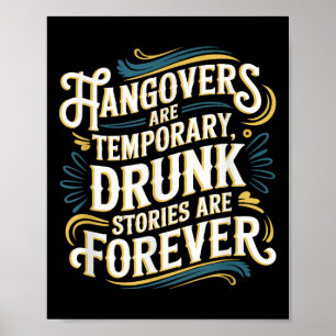 Funny Hangovers Are Temrary Drinking Humor  Poster