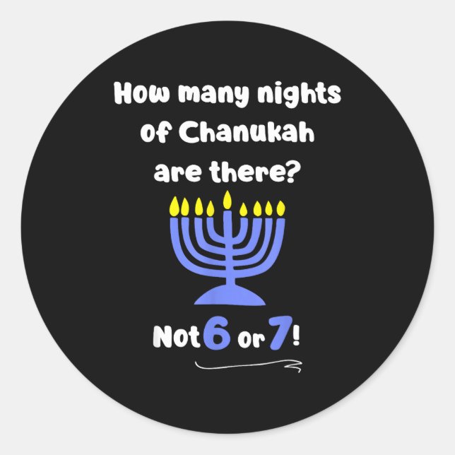 Funny Hanukkah 67 Meme Teacher How Many Nights Of  Classic Round Sticker (Front)