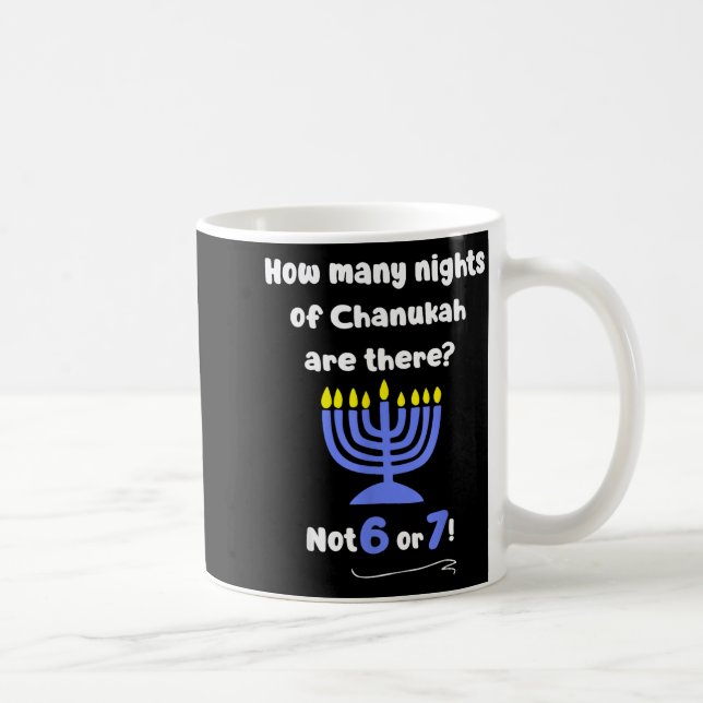 Funny Hanukkah 67 Meme Teacher How Many Nights Of  Coffee Mug (Right)