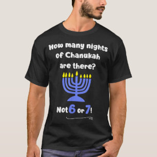 Funny Hanukkah 67 Meme Teacher How Many Nights Of  T-Shirt