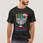 Funny Hanukkah Jewish This Is How We Jew It Challa T-Shirt<br><div class="desc">Funny Hanukkah Jewish This Is How We Jew It Challah Day</div>