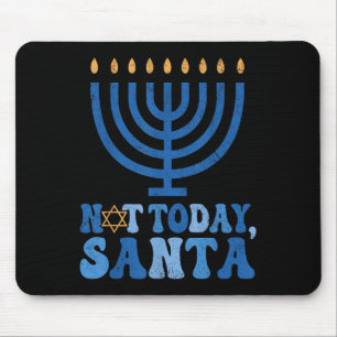 Funny Hanukkah Not Today Santa Menorah Chanukah Je Mouse Pad