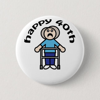 Funny, "Happy 40th" Old Woman design 6 Cm Round Badge