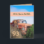 FUNNY Happy 93rd Birthday - Vintage Orange Truck Card<br><div class="desc">This card with its vintage truck in a field is a fun way to wish a very special guy a happy birthday. All text is customisable.A fun and one-of-a-kind card! To see more of my birthday cards, type in the year you want, and then type or cut and paste into...</div>