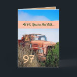 FUNNY Happy 97th Birthday - Vintage Orange Truck Card<br><div class="desc">This card with its vintage truck in a field is a fun way to wish a very special guy a happy birthday. All text is customisable.A fun and one-of-a-kind card! To see more of my birthday cards, type in the year you want, and then type or cut and paste into...</div>