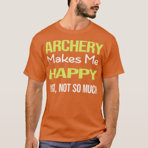 Funny Happy Archery Archer Arrow Arrows Bow  T-Shirt