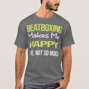 Funny Happy Beat Box Beatboxing Beatbox T-Shirt