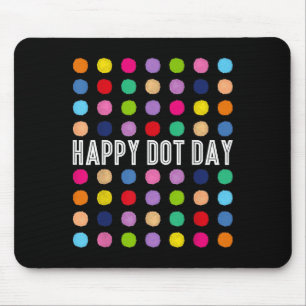 Funny Happy Dot Day Polka Dot Art Students Kids Gi Mouse Pad
