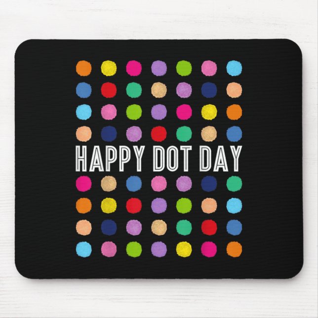 Funny Happy Dot Day Polka Dot Art Students Kids Gi Mouse Pad (Front)