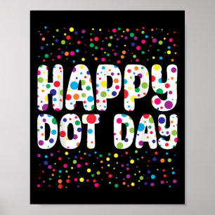 Funny Happy Dot Day Polka Dot Art Students Kids Gi Poster