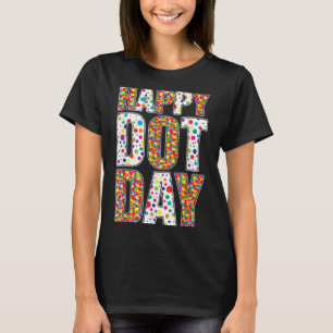 Funny Happy Dot Day Polka Dot Art Students Kids Gi T-Shirt