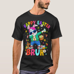 Funny happy easter bruh bunny dabbing easter day T-Shirt