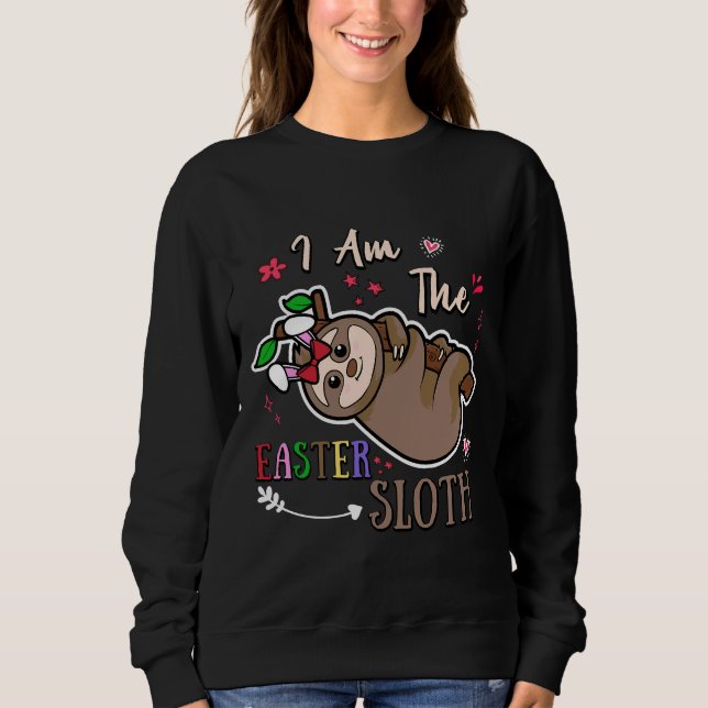 Funny Happy Easter Day Design I Am The Easter Slot Sweatshirt (Front)