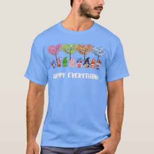 Funny Happy Everything Gnomies Every Seasons All Y T-Shirt