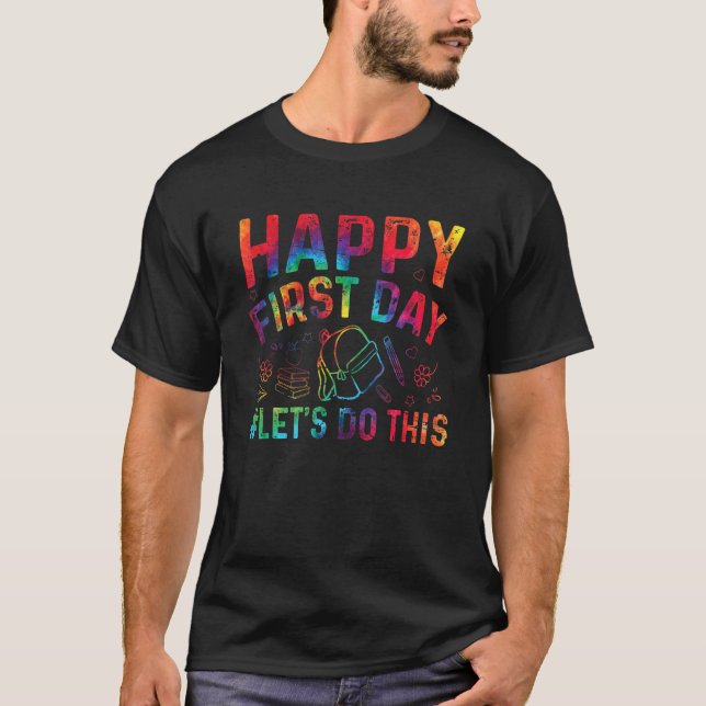 Funny Happy First Day Let's Do This Welcome Back T T-Shirt (Front)