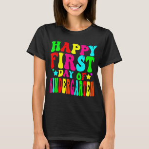 Funny Happy first day of Kindergarten teacher back T-Shirt