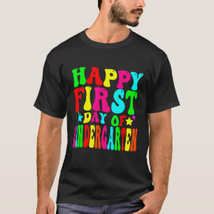 Funny Happy first day of Kindergarten teacher back T-Shirt
