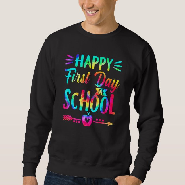 Funny Happy First Day Of School Sweatshirt (Front)