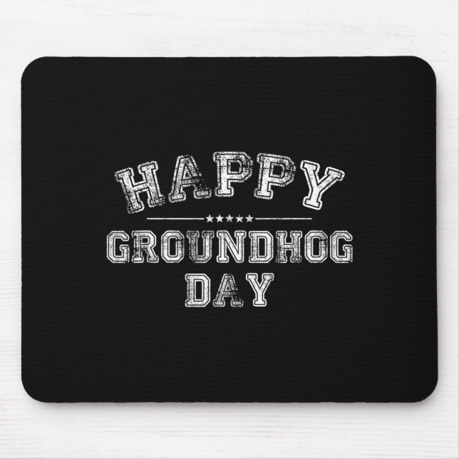 Funny Happy Groundhog Day 2025 _3  Mouse Pad (Front)
