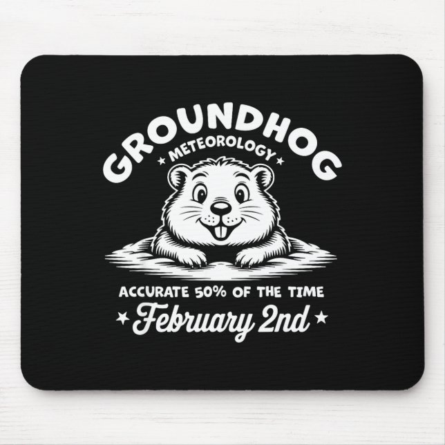 Funny Happy Groundhog Day February 2nd Phils Meteo Mouse Pad (Front)