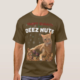Funny Happy Holidays DEEZ NUTS Joke T-Shirt