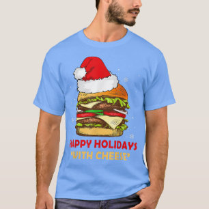 Funny Happy Holidays With Cheese Gifts Christmas T-Shirt