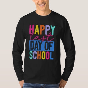 Funny Happy Last Day Of School Teacher Student Gra T-Shirt