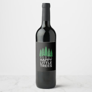 Funny Happy Little Trees Gifts Camping Wine Label