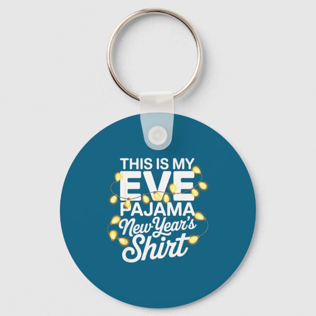 Funny Happy New Year 2026 This Is My New Year’s Ev Key Ring (Front)