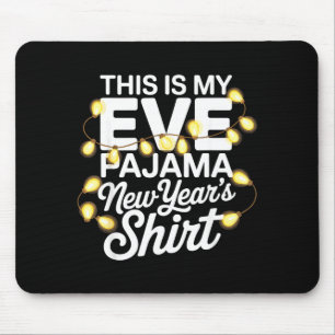 Funny Happy New Year 2026 This Is My New Year’s Ev Mouse Pad