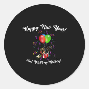 Funny Happy New Year And Yes It's My Birthday Long Classic Round Sticker