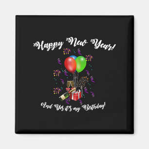 Funny Happy New Year And Yes It's My Birthday Long Magnet