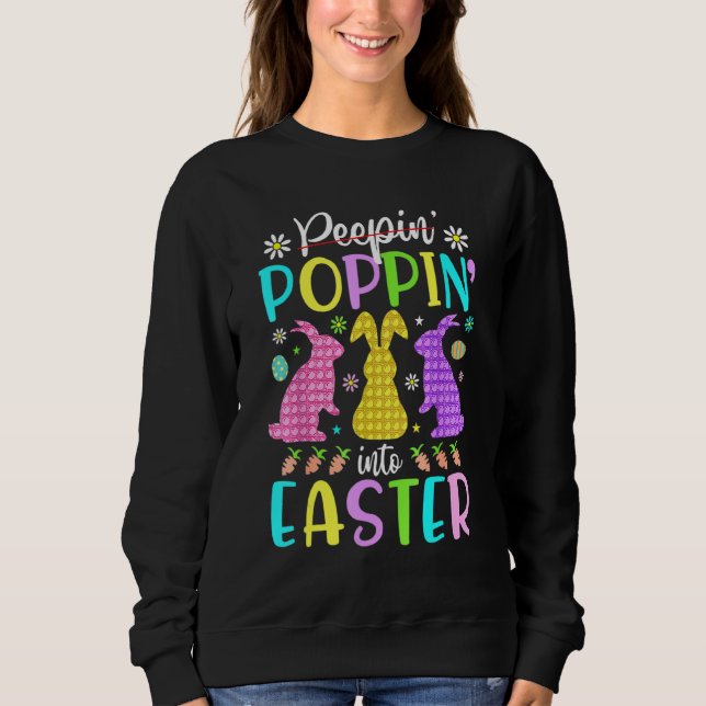 Funny Happy Poppin Into Easter Bunny Easter Day Fi Sweatshirt (Front)