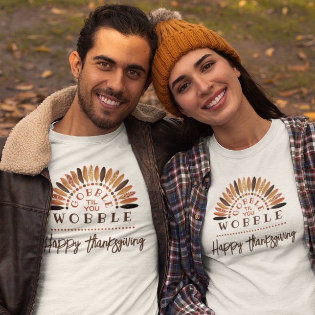 Funny Happy Thanksgiving Gobble Til You Wobble T-Shirt (Creator Uploaded)