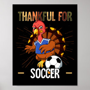 Funny Happy Thanksgiving Turkey Soccer Lovers Boys Poster