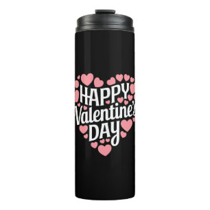 Funny Happy Valentines Day Heart Love Valentine Thermal Tumbler